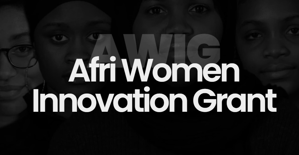 ​Call for Applications: Afri Women Innovation Grant - Closing Soon