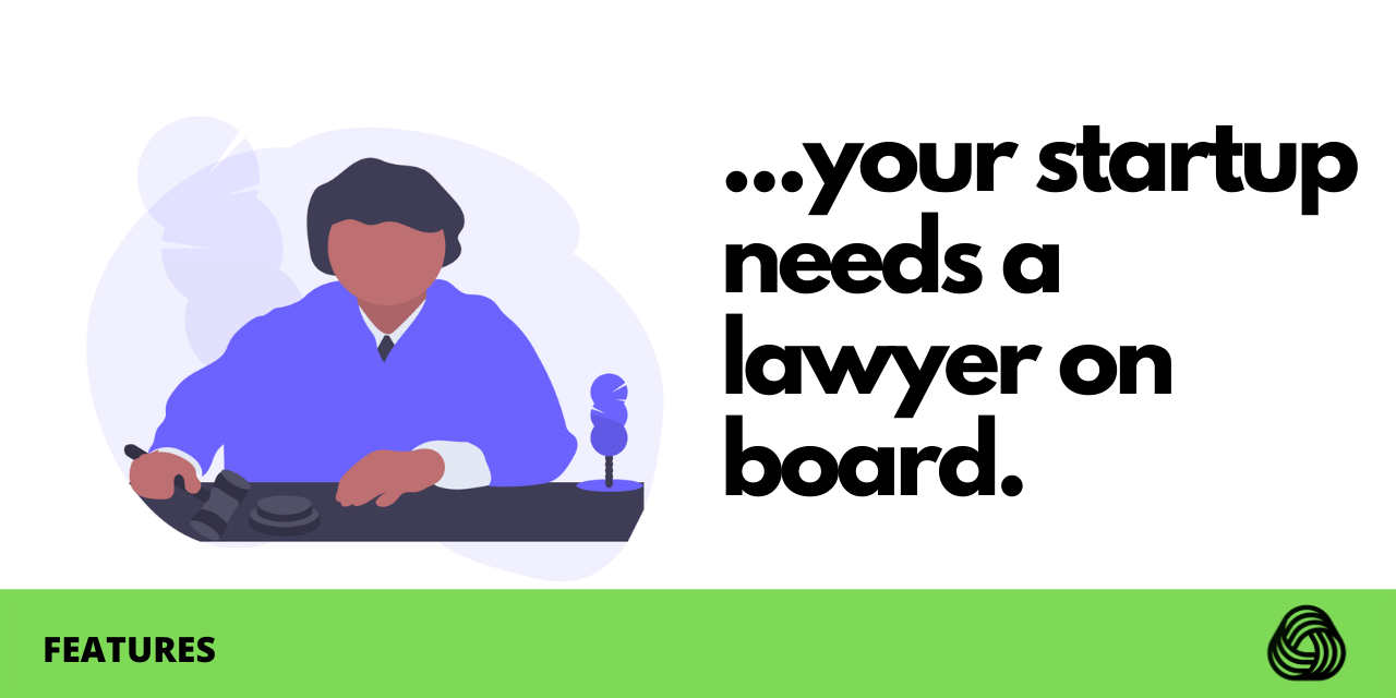 Legal: Why Your Startup Needs A Lawyer On The Team.
