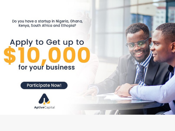 US-based fund, Aptive Capital opens applications for investment worth $10 k for African startups.