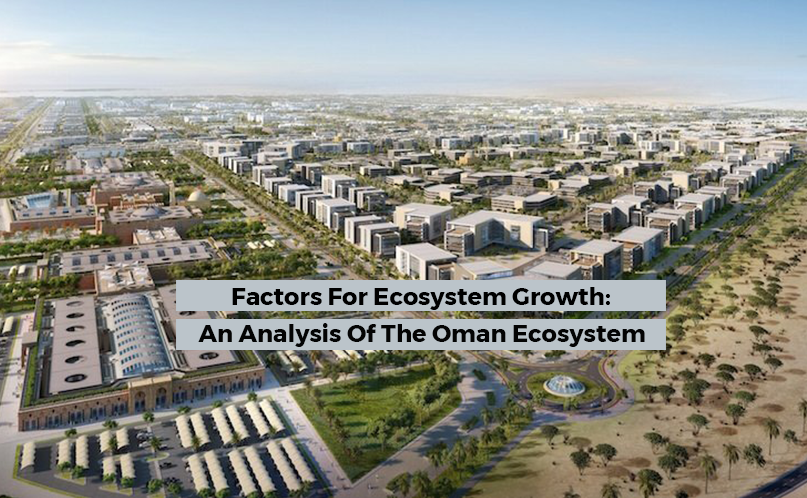 Factors For Ecosystem Growth: An Analysis Of The Oman Ecosystem 
