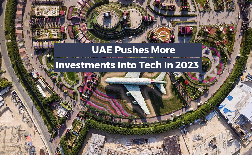 UAE Pushes More Investments Into Tech In 2023