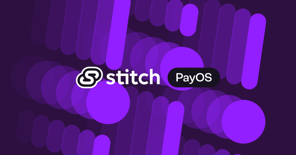 Stitch Continues it Financial Service Acceleration with Launch of PayOS