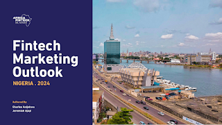 Africa Fintech Summit Rolls Out Nigeria Fintech Marketing Outlook 2024