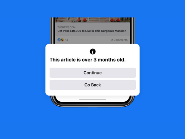Facebook to introduce pop-up warning users who share content more than 90 days old.