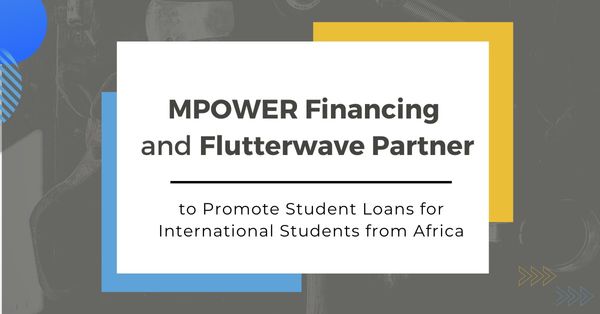 MPOWER Financing partners Flutterwave to provide Student Loans for African students