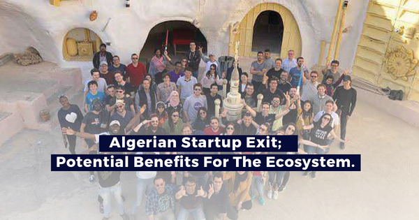 Algerian Startup Exit; Potential Benefits For The Ecosystem