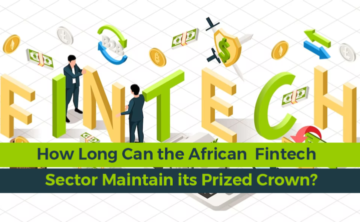 How Long Can the African Fintech Sector Maintain its Prized Crown?