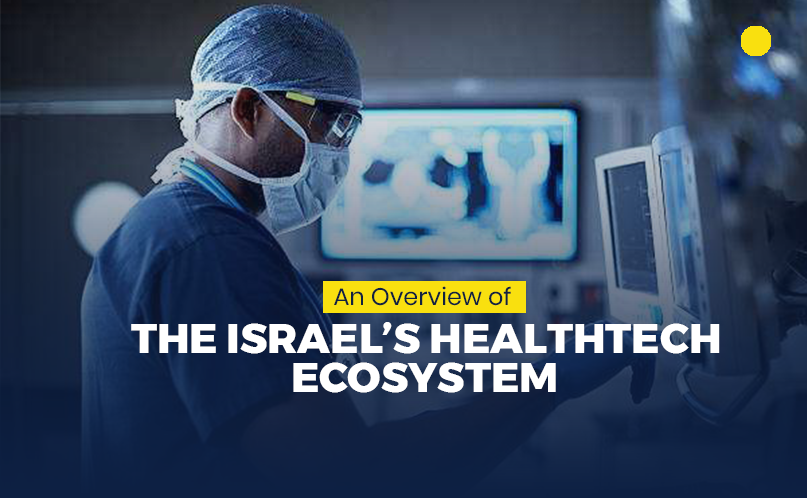 Overview Of Israel Health-Tech Ecosystem