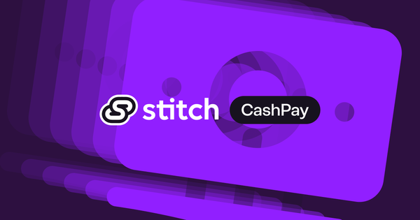 Stitch Launches CashPay to Provide new Payment Option for African Users